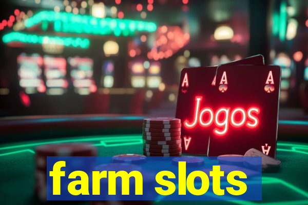 farm slots